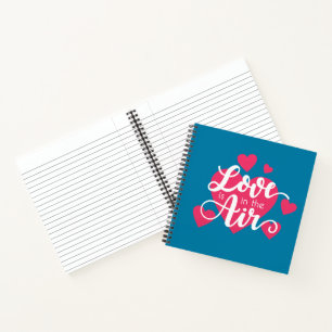 Love is in the Air Valentine's Day Notebook