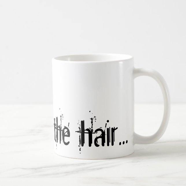 Love is in the hair... coffee mug (Right)