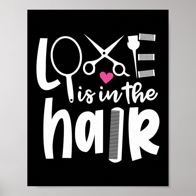 Love Is In The Hair Hair Stylist Hairdresser Poster (Front)
