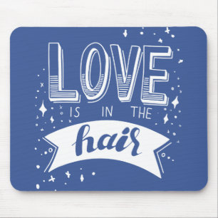 Love Is In The Hair Mouse Mat