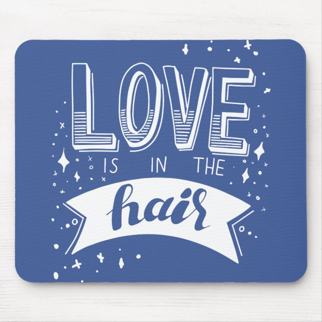Love Is In The Hair Mouse Mat (Front)