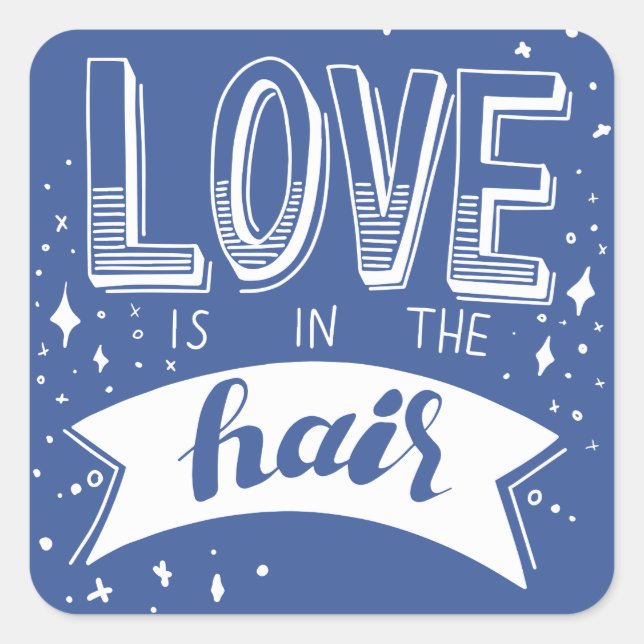 Love Is In The Hair Square Sticker (Front)