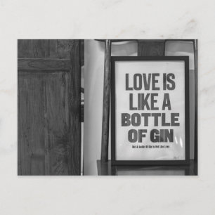 LOVE IS LIKE A BOTTLE OF GIN POSTCARD