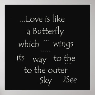 Love is like a Butterfly  Shortlived  Love Quote Poster