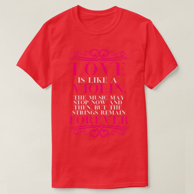 Love is like a violin T-Shirt (Design Front)