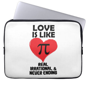 Love is Like Pi Real Irrational and Never Ending Laptop Sleeve