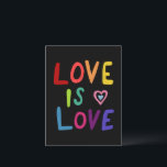 LOVE IS LOVE Colourful Rainbow Postcard<br><div class="desc">Add your own text or use it as wall art in a frame or stuck to a corkboard. Would be fun for a bedroom, as a birthday postcard, or to brighten someone's day! You can choose a background colour yourself too. Check my shop for more matching items like button, mugs,...</div>