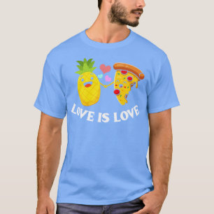 Love Is Love Cute Pizza And Pineapple T-Shirt
