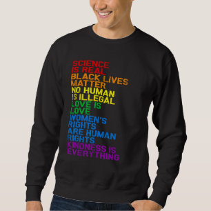 Love Is Love LGBT Flag Science Is Real BLM Melanin Sweatshirt