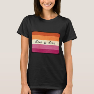 Love is Love,  LGBTQ+ Lesbian Flag Colours T-Shirt