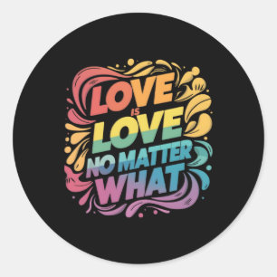 Love Is Love No What Sticker