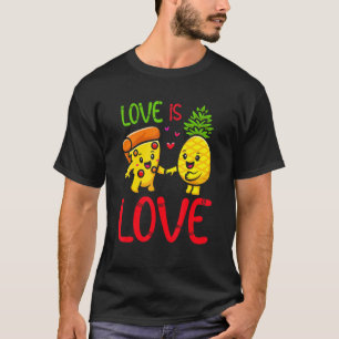 Love Is Love Pineapple Pizza Funny Valentine's Day T-Shirt