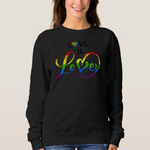 Love Is Love Rainbow Equality Lgbt Gay Lesbian Pri Sweatshirt