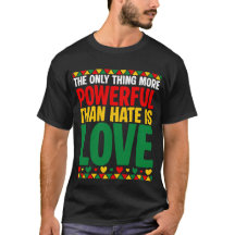Love Is More Powerful T-Shirt