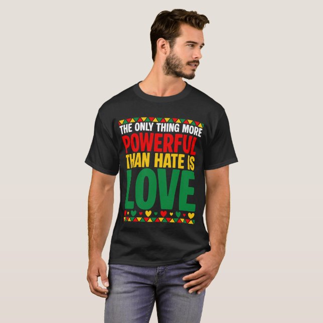Love Is More Powerful T-Shirt (Front Full)