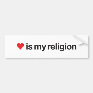 LOVE IS MY RELIGION BUMPER STICKER