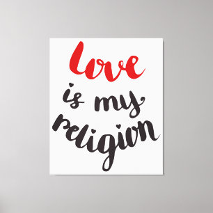 Love Is My Religion Canvas Print
