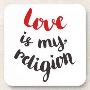Love Is My Religion Coaster