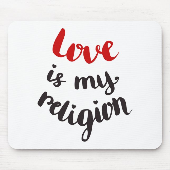 Love Is My Religion Mouse Mat (Front)