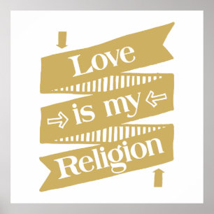 Love is my Religion Poster