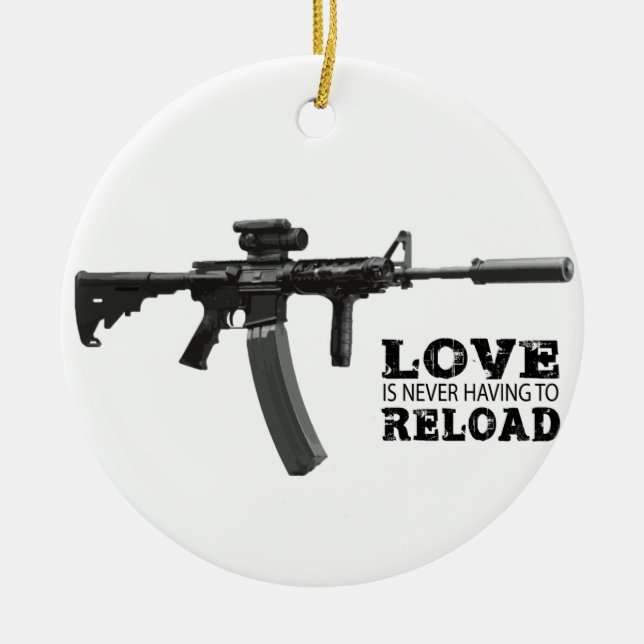 Love is Never Having To Reload AR-15 Ceramic Tree Decoration (Front)
