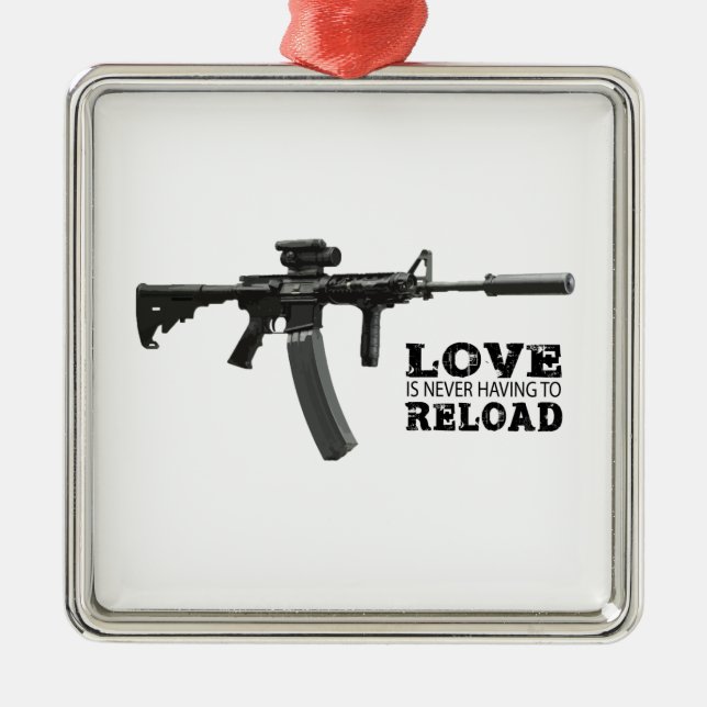 Love is Never Having To Reload AR-15 Metal Tree Decoration (Front)
