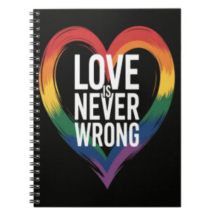 Love is never wrong Pride Month LGBT Notebook