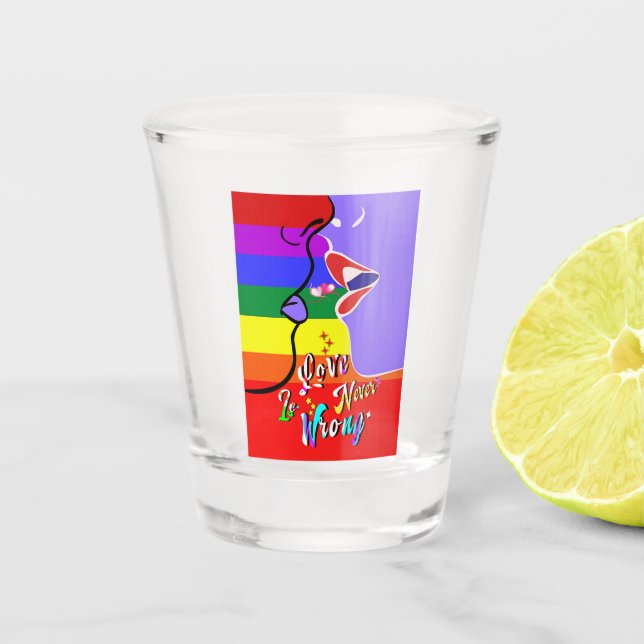 Love Is Never Wrong pride Shot Glass (Front)