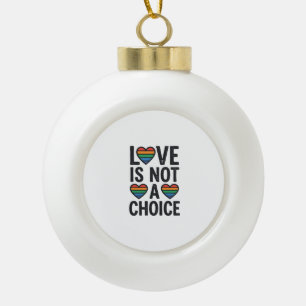 Love Is Not a Choice Rainbow Pride Vintage Shirt D Ceramic Ball Christmas Ornament
