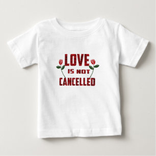 Love is not cancelled baby T-Shirt