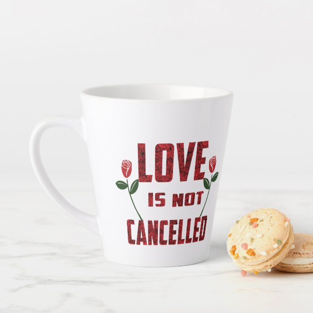 Love Is Not Cancelled Latte Mug (In Situ)