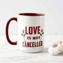 Love Is Not Cancelled