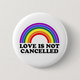 Love Is Not Cancelled Rainbow LGBT Pride Month 6 Cm Round Badge