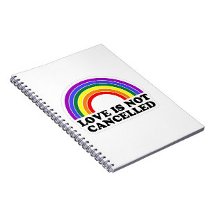 Love Is Not Cancelled Rainbow LGBT Pride Month  Notebook
