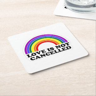 Love Is Not Cancelled Rainbow LGBT Pride Month Square Paper Coaster
