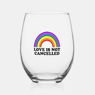Love Is Not Cancelled Rainbow LGBT Pride Month Stemless Wine Glass