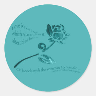 Love is Not Love... Classic Round Sticker
