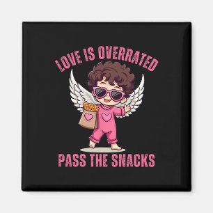 Love Is Overrated P The Snacks Funny Sarcastic Val Magnet