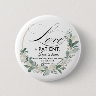 Love is patient - 1 Cor 13:4 Floral Leaf Wreath 6 Cm Round Badge