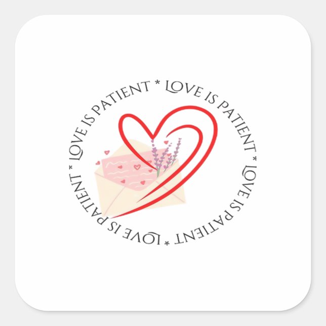 Love Is Patient Clean Aesthetic  Square Sticker (Front)