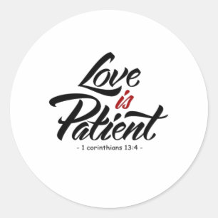 Love Is Patient Hand Lettering Artistic Design  Classic Round Sticker