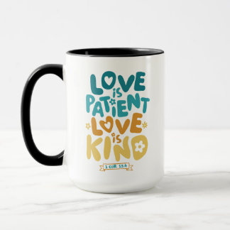 Love is Patient, Love is Kind 1 Corinthians 13:4 Mug
