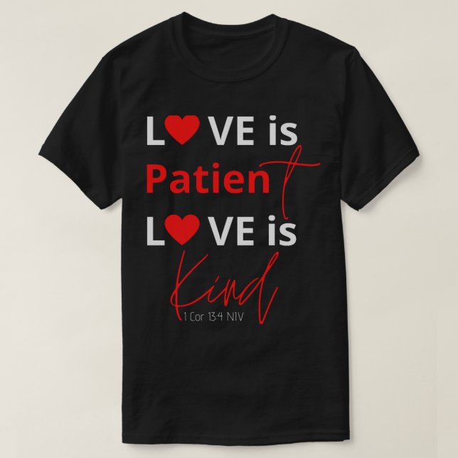 Love Is Patient Love Is Kind (4) T-Shirt (Design Front)