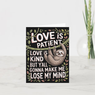 Love Is Patient Love Is Kind But Yall Gonna Make M Card