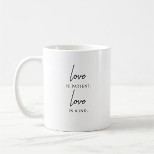 Love is Patient, Love is Kind Coffee Mug
