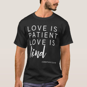 Love Is Patient Love Is Kind Corinthians 134-8 Jes T-Shirt
