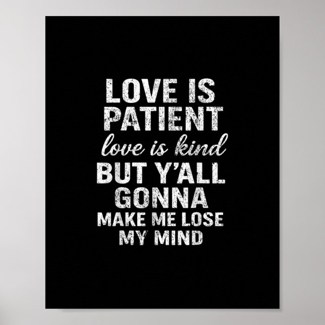 Love Is Patient Love Is Kind Funny Quote Playful S Poster (Front)