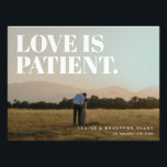 Love is Patient Memory Event Photo Print<br><div class="desc">A typographic message overlay that love is patient is  balanced by customised text to commemorate a wedding,  engagement,  reunion and more. Upload a large,  high resolution image to create your own,  one-of-a-kind wall art and keep the memory of that special moment in time alive.</div>