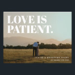 Love is Patient Memory Event Photo Print<br><div class="desc">A typographic message overlay that love is patient is  balanced by customised text to commemorate a wedding,  engagement,  reunion and more. Upload a large,  high resolution image to create your own,  one-of-a-kind wall art and keep the memory of that special moment in time alive.</div>