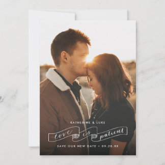 Love is Patient Photo Change the Date Announcement